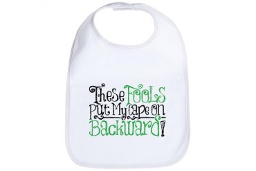 These FOOLS Put My Cape On BACKWARDS Funny Bib by CafePress