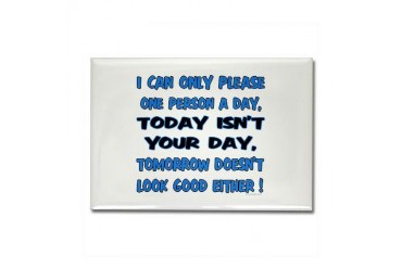 I Can Only Please... Funny Rectangle Magnet by CafePress