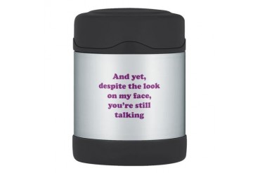 You're Still Talking Thermos Food Jar Funny Thermosreg; Food Jar by CafePress