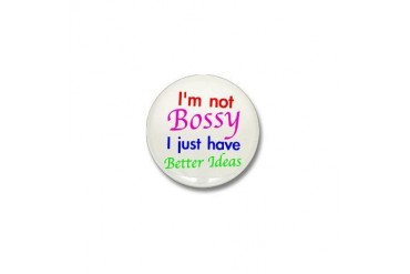 Not Bossy Funny Mini Button by CafePress
