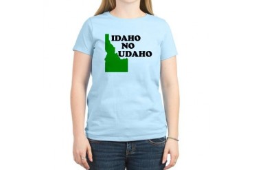 IDAHO NO UDAHO SHIRT Women's Pink T-Shirt Humor Women's Light T-Shirt by CafePress