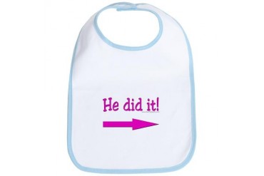 He did it Funny Bib by CafePress