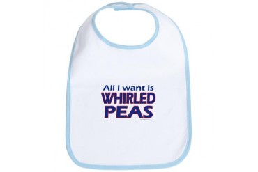 All I Want is Whirled Peas Funny Bib by CafePress