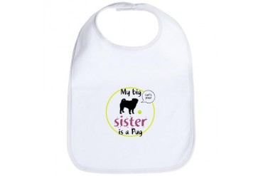 My big sister is a Pug Let's play Pets Bib by CafePress