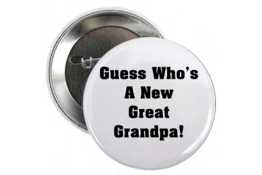 Guess Who Great Grandpa Button Great grandpa 2.25 Button by CafePress