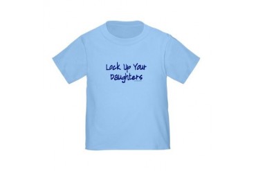 Lock Up Your Daughters" Toddler T-Shirt