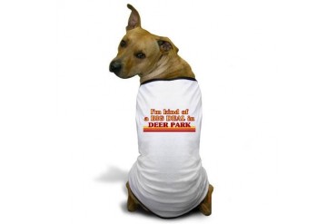 I am kind of a BIG DEAL in Deer Park Texas Dog T-Shirt by CafePress