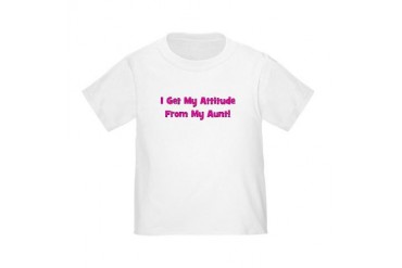 I Get My Attitude from My Aun Toddler T-Shi