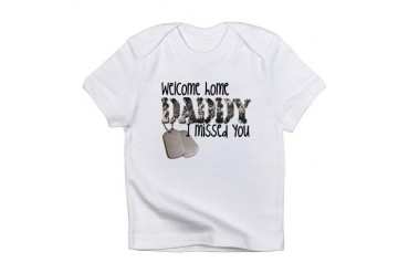 Welcome Home Daddy Infant T-Shirt