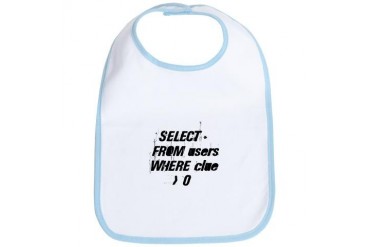 SELECT FROM users WHERE clu Geek Bib by CafePress