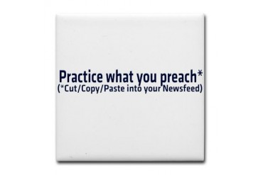 Practice What You Preach Internet Tile Coaster by CafePress