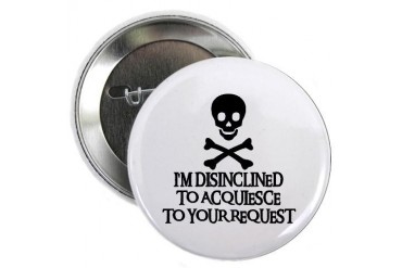 DISINCLINED Button Humor 2.25 Button by CafePress
