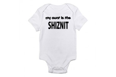 MY AUNT IS THE SHIZNIT Infant Bodysuit