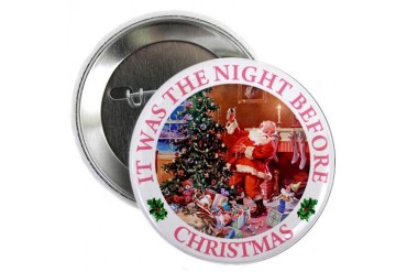 The Night Before Christmas Funny 2.25 Button by CafePress