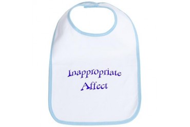 Inappropriate Affect Funny Bib by CafePress