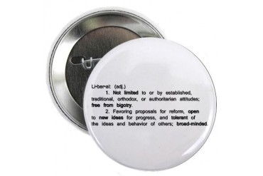 The Definition of a Liberal Button Liberal 2.25 Button by CafePress
