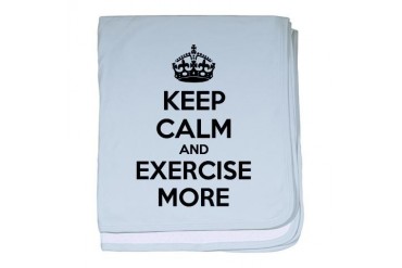 Keep calm and exercise more Funny baby blanket by CafePress