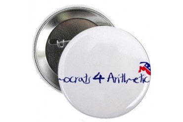 Democrats 4 Arithmetic Political 2.25 Button by CafePress