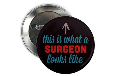 Surgeon Looks Like Doctor 2.25 Button by CafePress