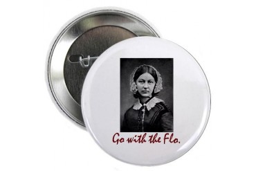 Go with Florence Nightingale Button Nurse 2.25 Button by CafePress
