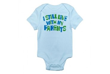 I Still Live With My Parents Infant Bodysuit