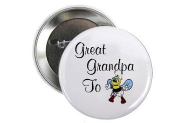 Great Grandpa To Bee Button New baby 2.25 Button by CafePress