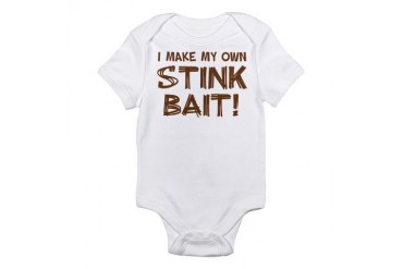 I MAKE MY OWN STINK BAIT! Infant Bodysuit