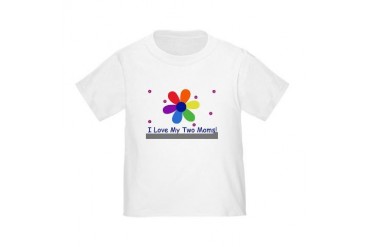 I love my Two Moms Toddler T-Shirt