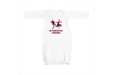 I'd Rather Be Dancing Dance Baby Gown by CafePress