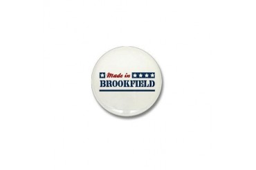 Made in Brookfield Wisconsin Mini Button by CafePress