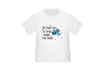 My Daddy Can Fly Circles Toddler T-Shirt