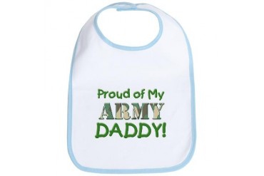 Proud of my ARMY Daddy Military Bib by CafePress