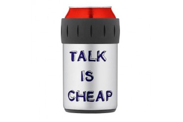 TALK IS CHEAP.png Thermos Can Cooler Funny Thermosreg; Can Cooler by CafePress