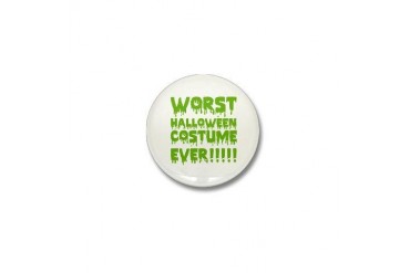 Worst Halloween Costume Ever Funny Mini Button by CafePress
