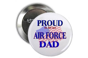 Air Force - Dad Button Military 2.25 Button by CafePress