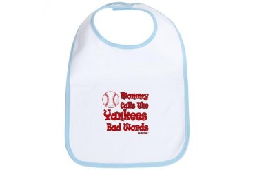 Mommy Calls the Yankees Bad Words - Funny Bib by CafePress