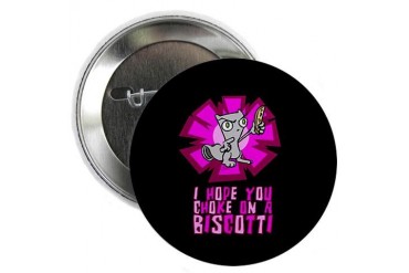 Choke On A Biscotti Cult 2.25 Button by CafePress