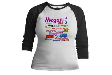 Megan's nicknames Name Jr. Raglan by CafePress