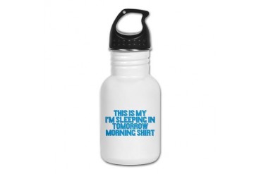 This is my I'm sleeping in tomorrow morning shirt Funny Kid's Water Bottle by CafePress