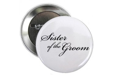 Sister of the Groom FF Button Bride and groom 2.25 Button by CafePress