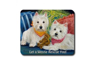 WESTIE LET A WESTIE RESCUE YOU! Mousepad