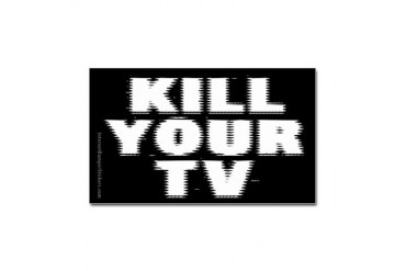 Kill your TV