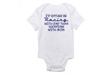I'd Rather Be Racing With dad Infant Bodysuit