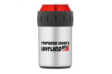 Everyone loves a Loveland Girl Thermos Can Cooler Colorado Thermosreg; Can Cooler by CafePress
