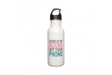 Stare at my Boobs not your Phone Stainless Water B Humor Stainless Water Bottle 0.6L by CafePress