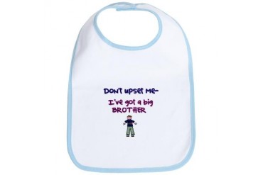 Don't Upset Me... Brother Light Funny Bib by CafePress