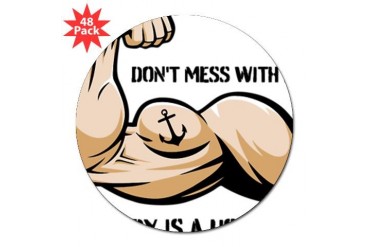 DONT MESS WITH ME MY DADDY IS A US SAILOR 3 Lapel Military 3 Lapel Sticker 48 pk by CafePress