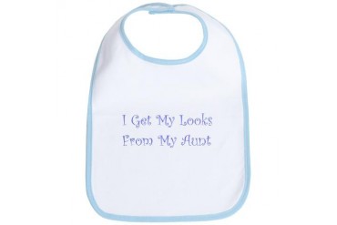get my looks from aunt bib Baby Bib by CafePress