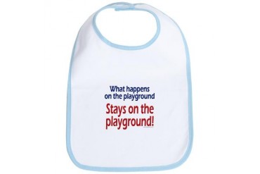What Happens on the Playground Funny Bib by CafePress