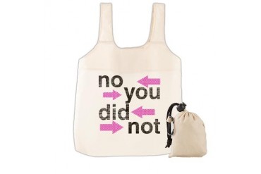 NO YOU DID NOT.jpg Humor Reusable Shopping Bag by CafePress